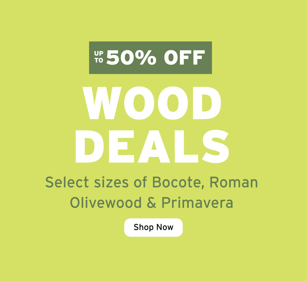 Up to 50% Off Wood Deals