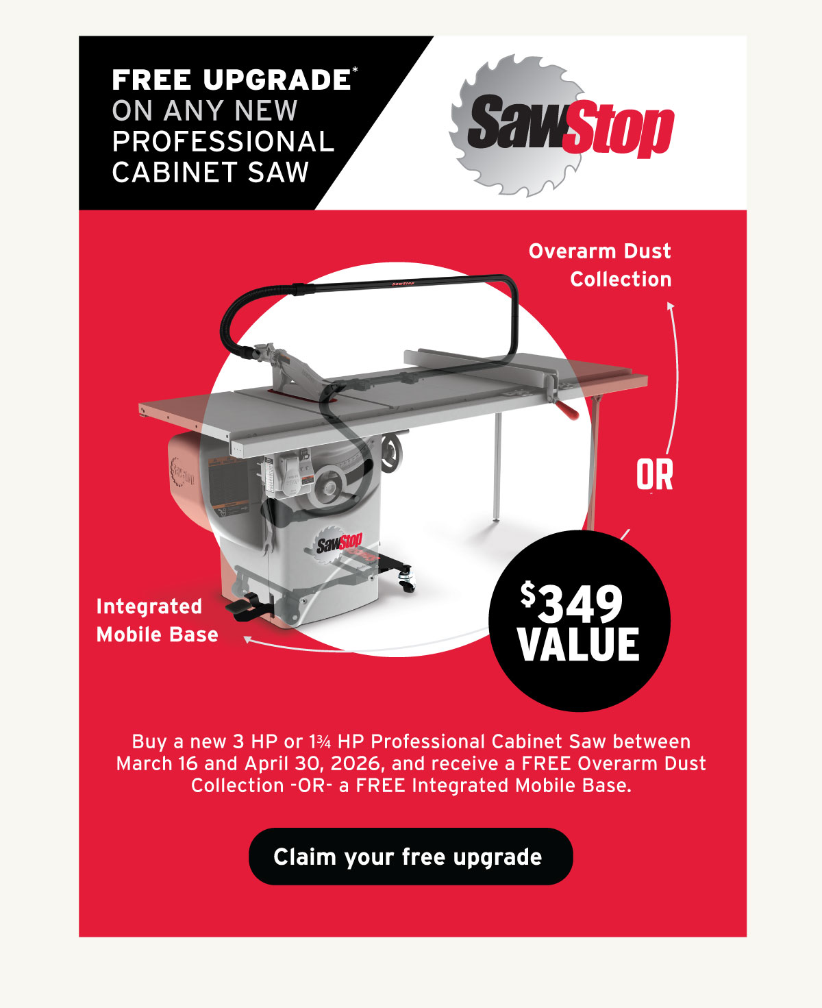 Free Upgrade on any new SawStop Professional Cabinet Saw