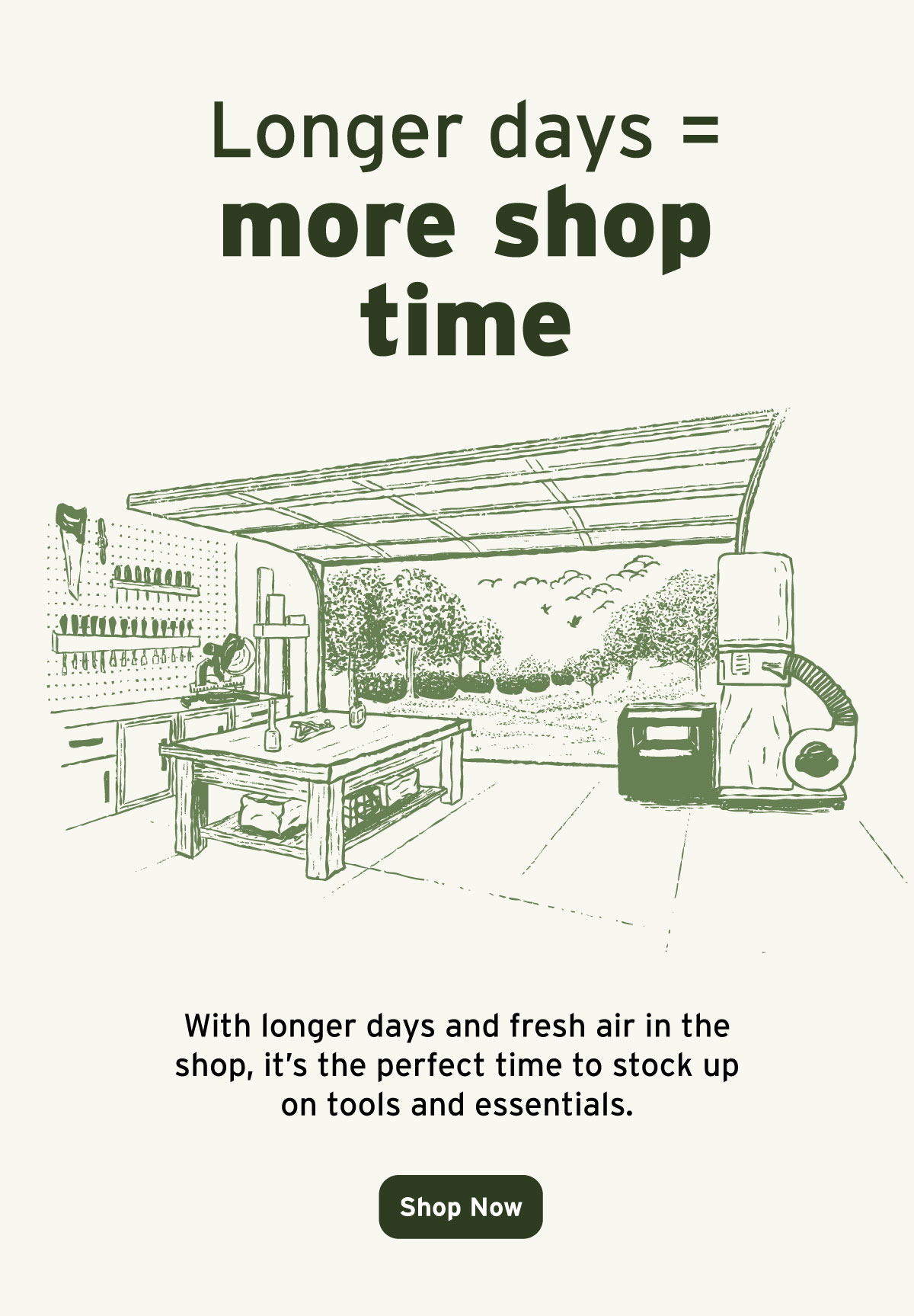 Longer days=more shop time