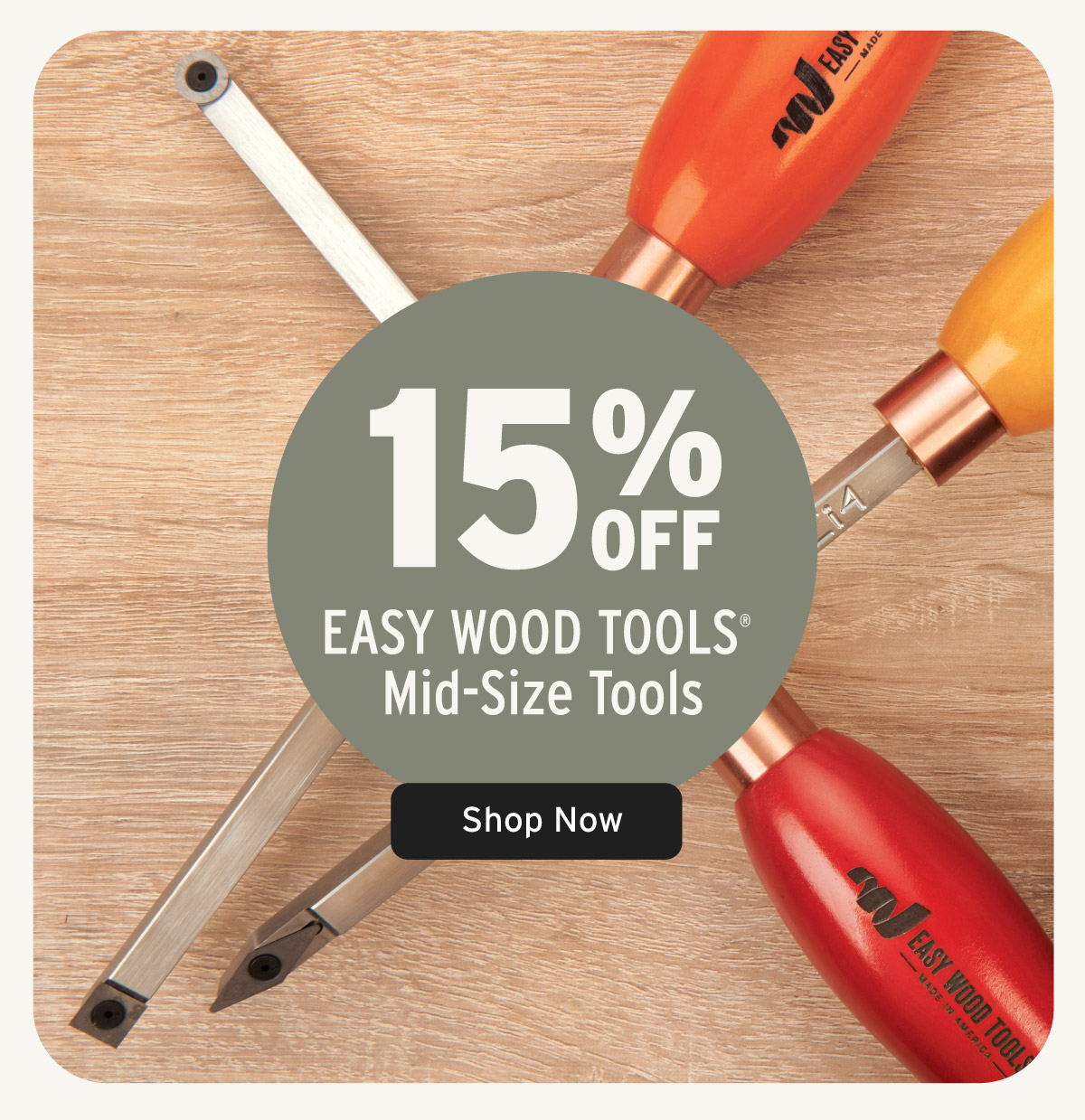 15% Off Easy Wood Tools Mid-Size Tools