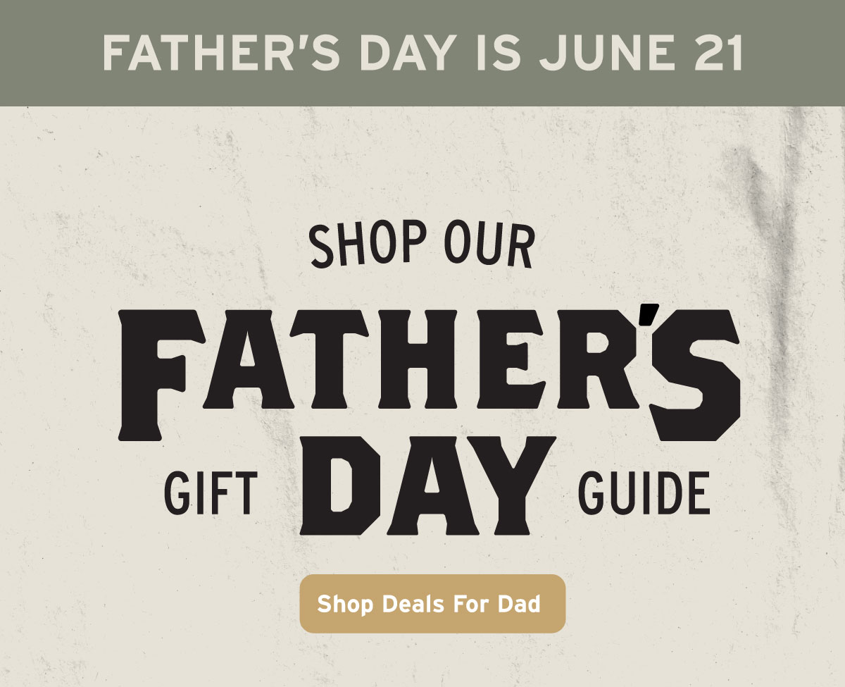 Shop Our Father's Day Gift Guide