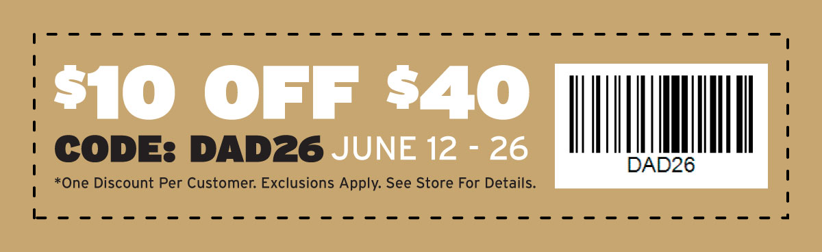 $10 Off $40 / Use Code: DAD26