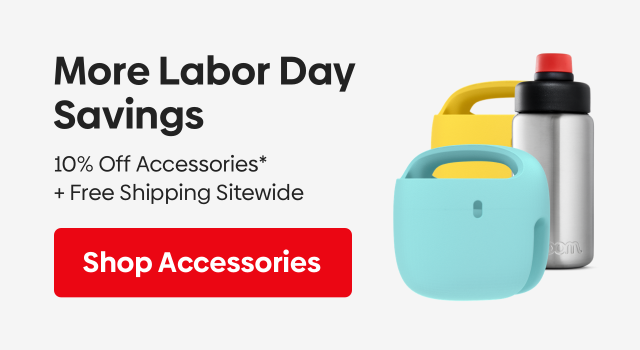 More Labor Day Savings: 10% Off Accessories* + Free Sitewide Shipping