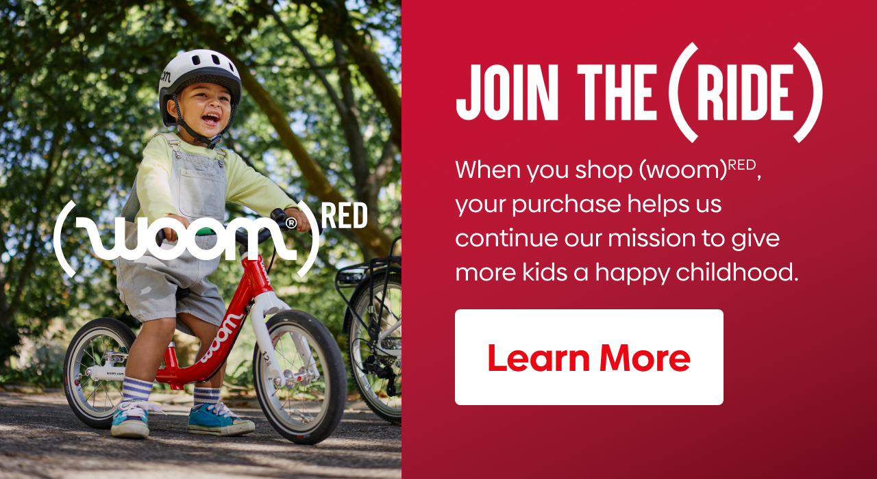 When you shop (woom)RED, your purchase helps us continue on our mission to give more kids a happy childhood.
