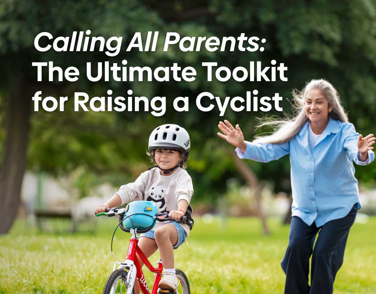 Calling All Parents: The Ultimate Toolkit for Raising a Cyclist