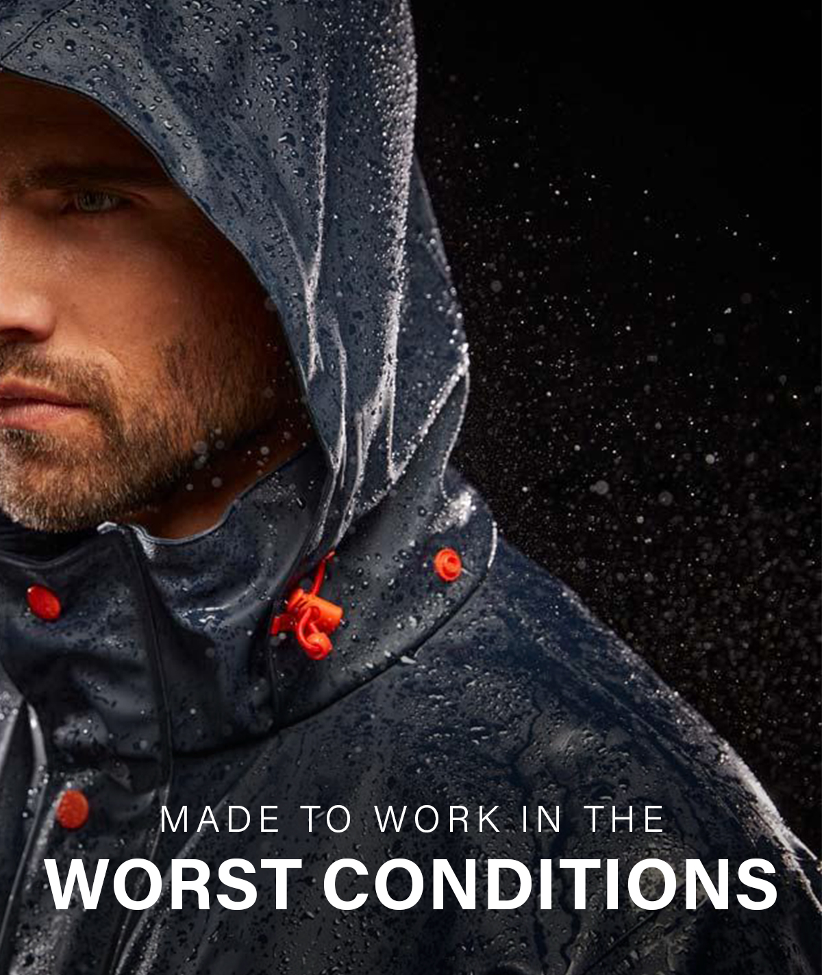 Made to work in the worst conditions. Shop rain gear.