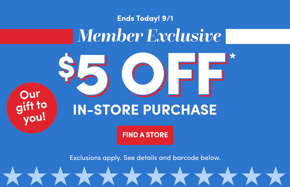 Member Exclusive $5 OFF*