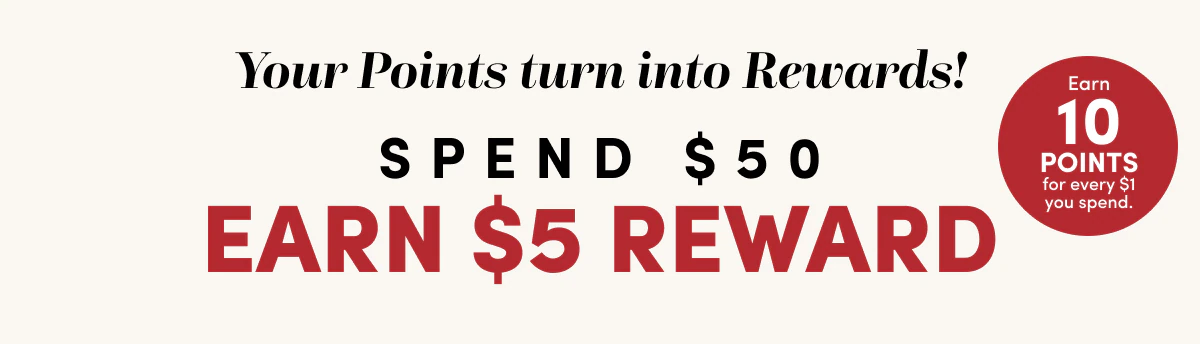 Spend $50 EARN $5 REWARD