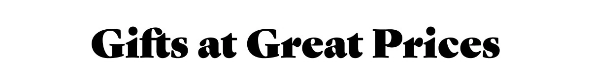 Gifts at Great Prices