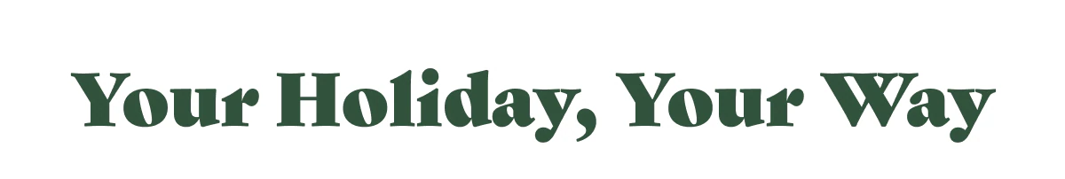 Your Holiday Your Way