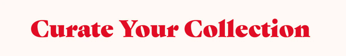 Curate Your Collection