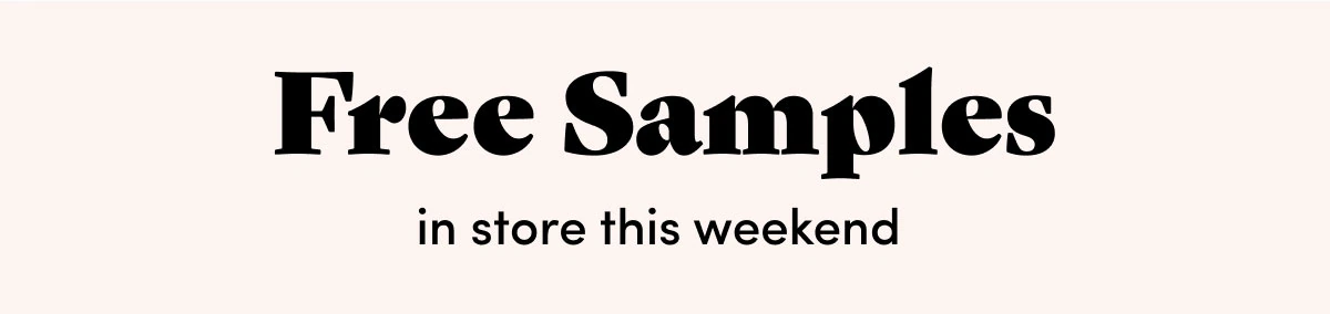 Free Samples in store this weekend