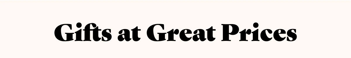 Gifts at Great Prices