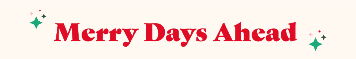 Merry Days Ahead