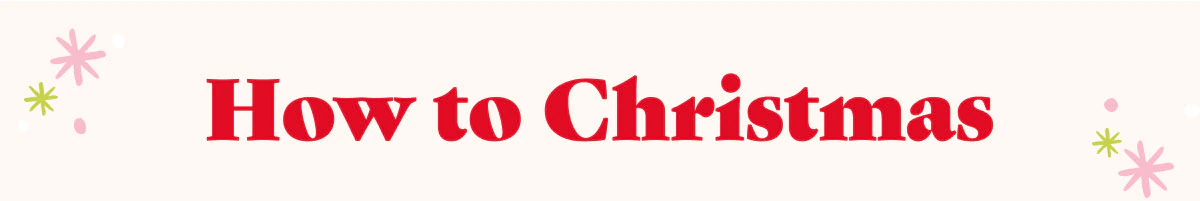 How to Christmas