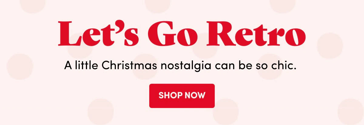 Let’s Go Retro SHOP NOW