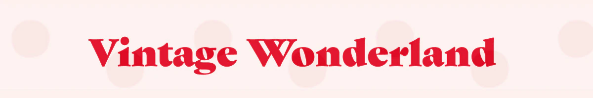 Vintage Wonderland
