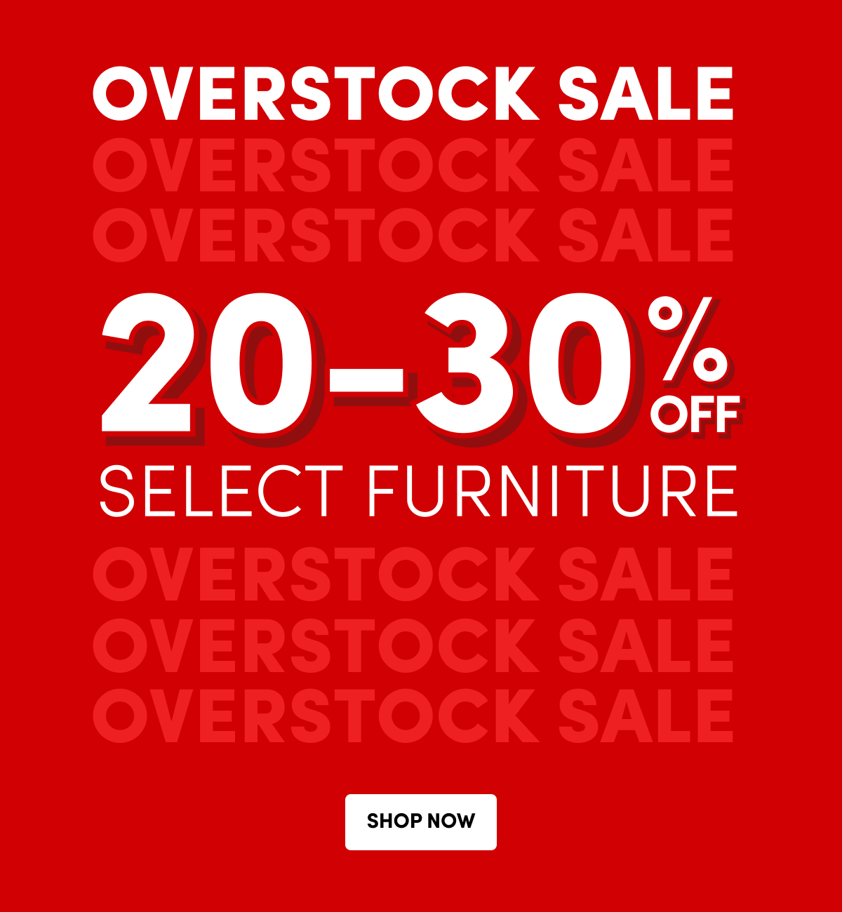 Overstock Sale 20-30% OFF Select Furniture