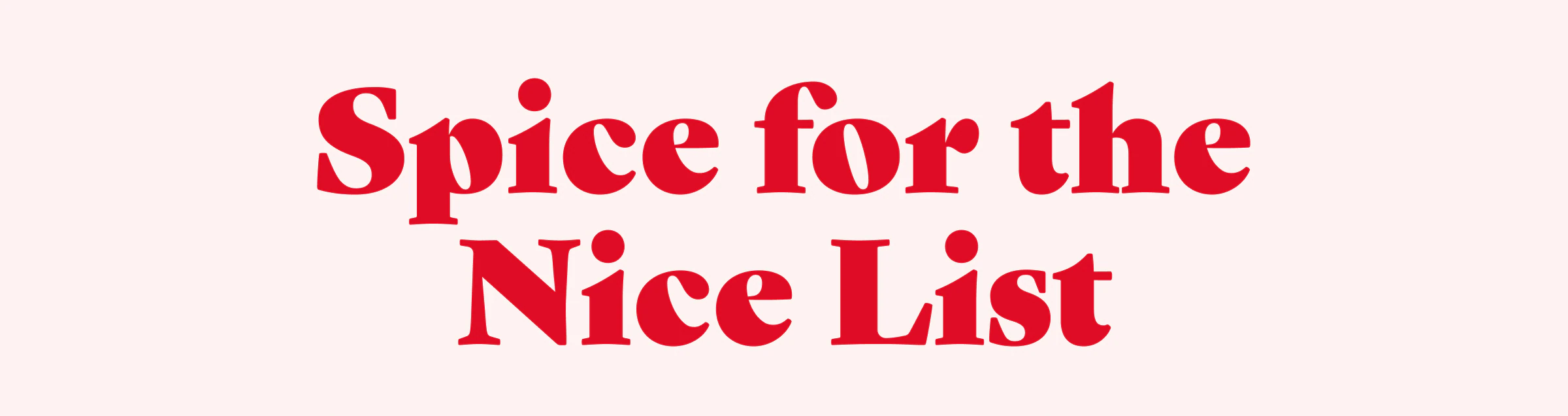 Spice for the Nice List