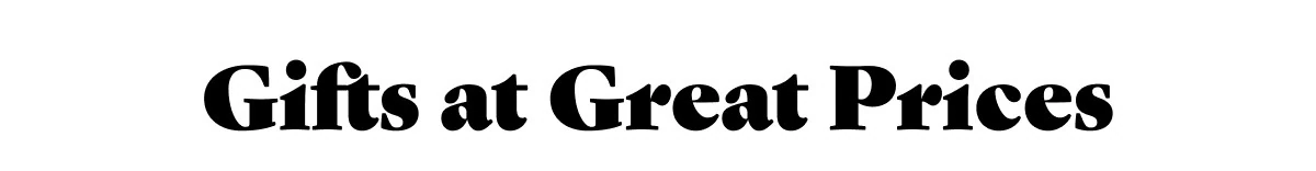 Gifts at Great Prices