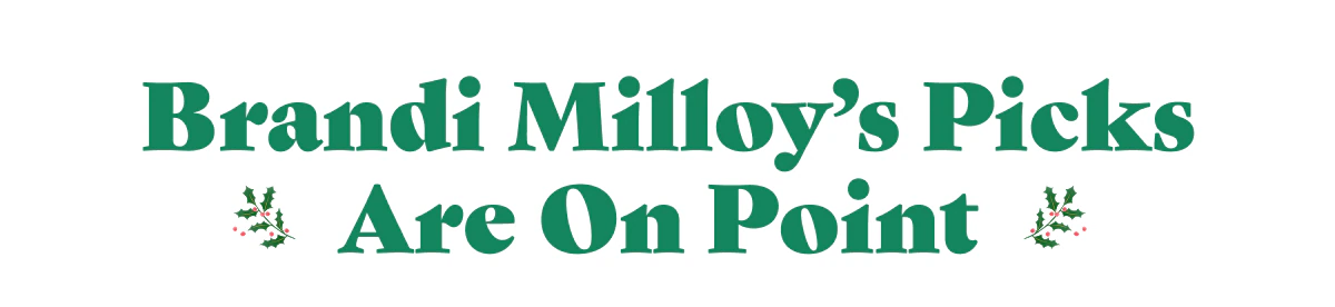 Brandi Milloy’s Picks Are On Point&nbsp;