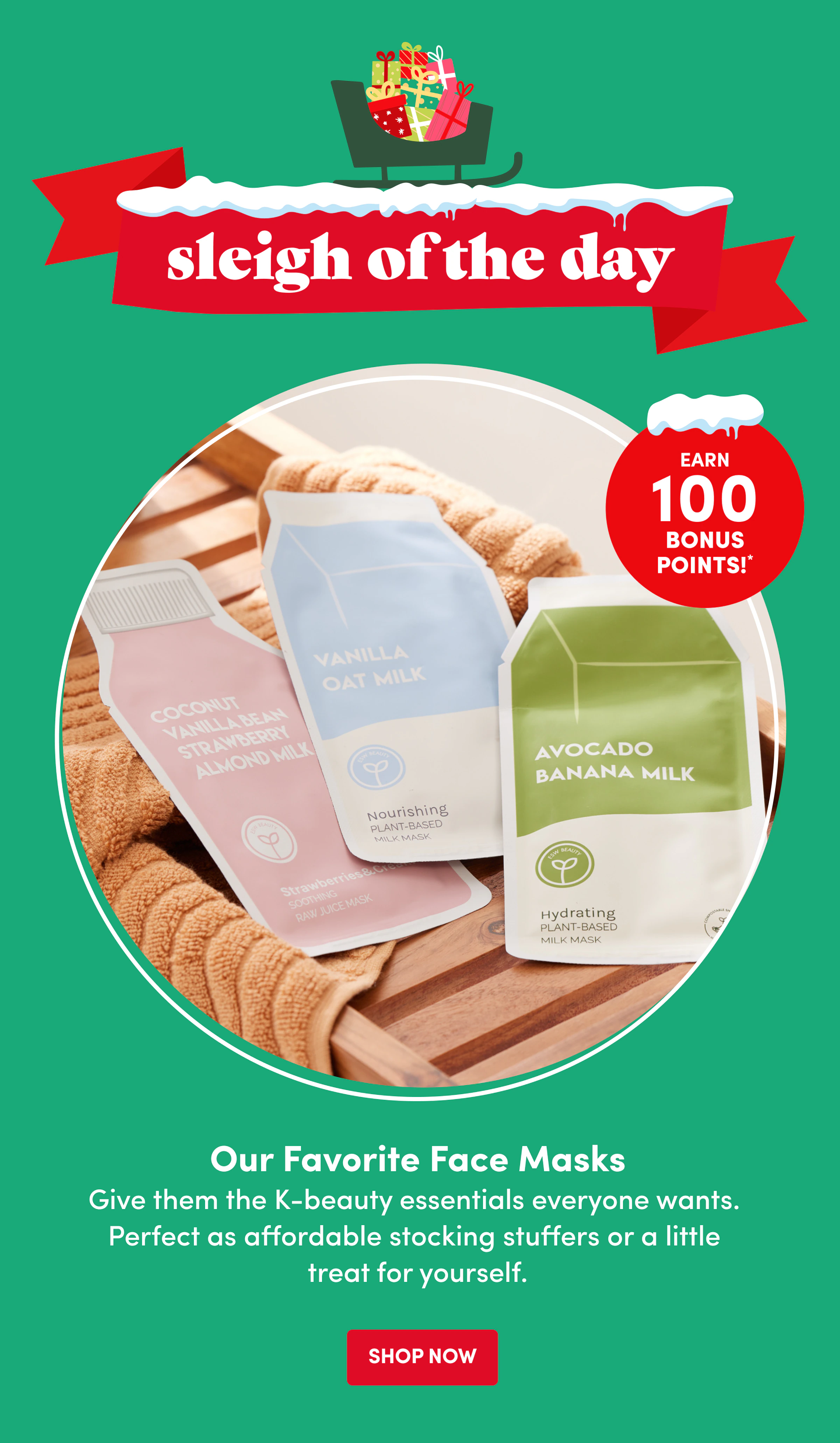 Sleigh of the day Earn 100 Bonus points Shop Now
