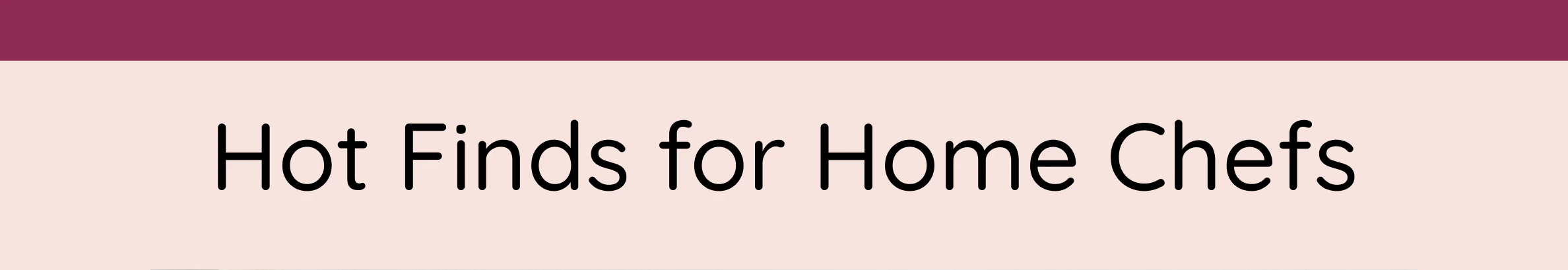 Hot Finds For Home Chefs