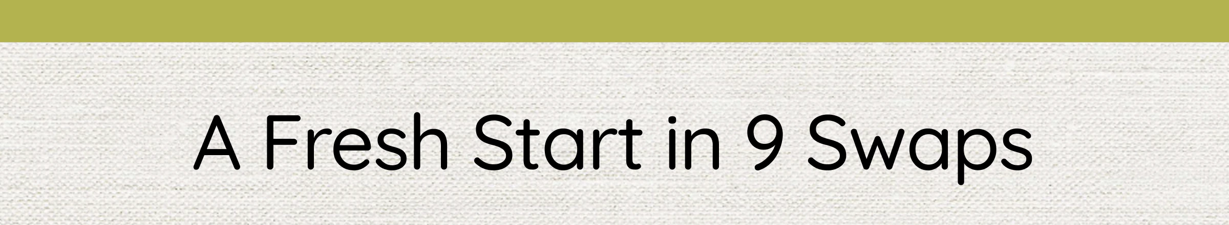 A Fresh Start in 9 Swaps