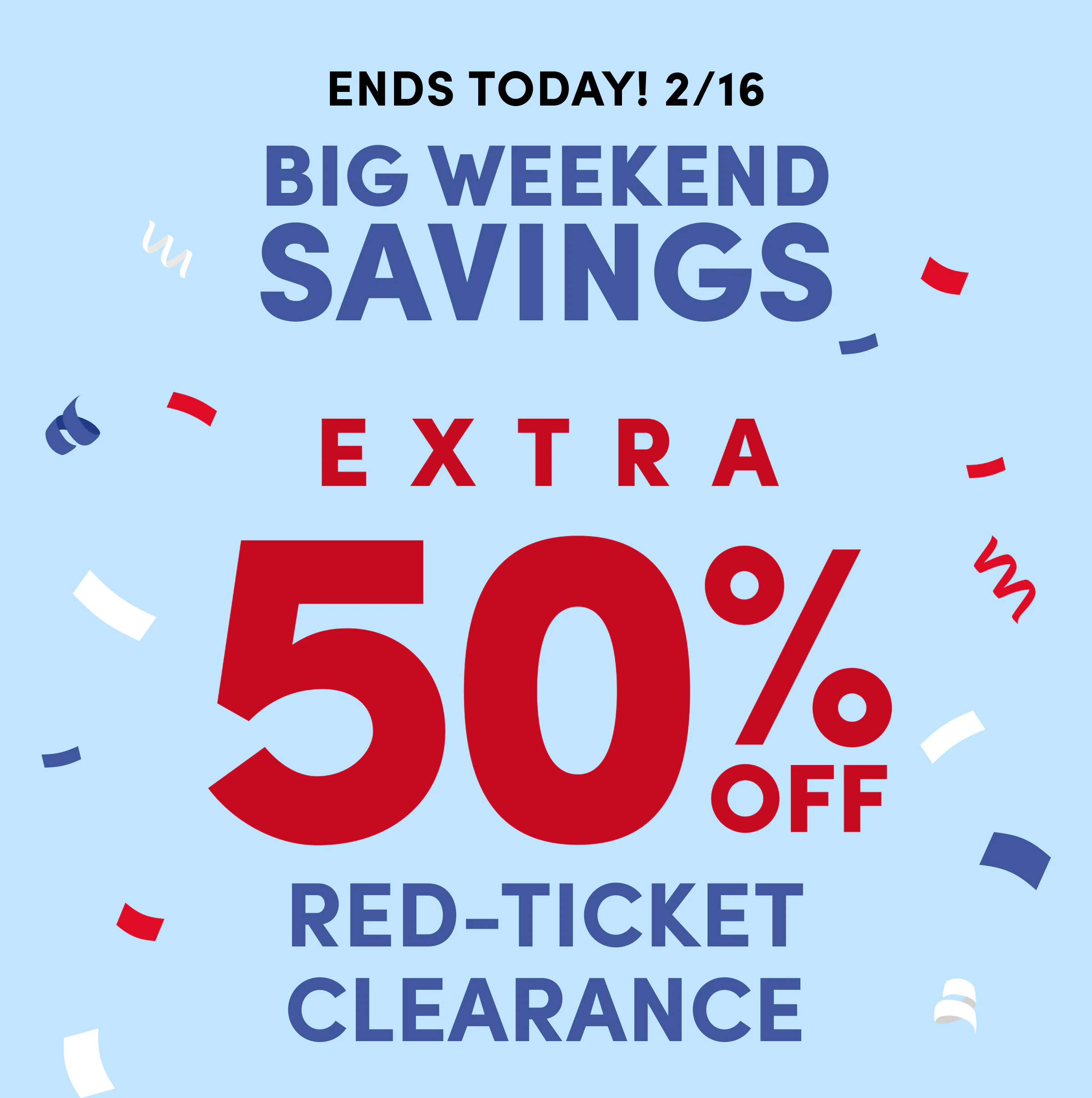 EXTRA 50% Off Red-Ticket Clearance