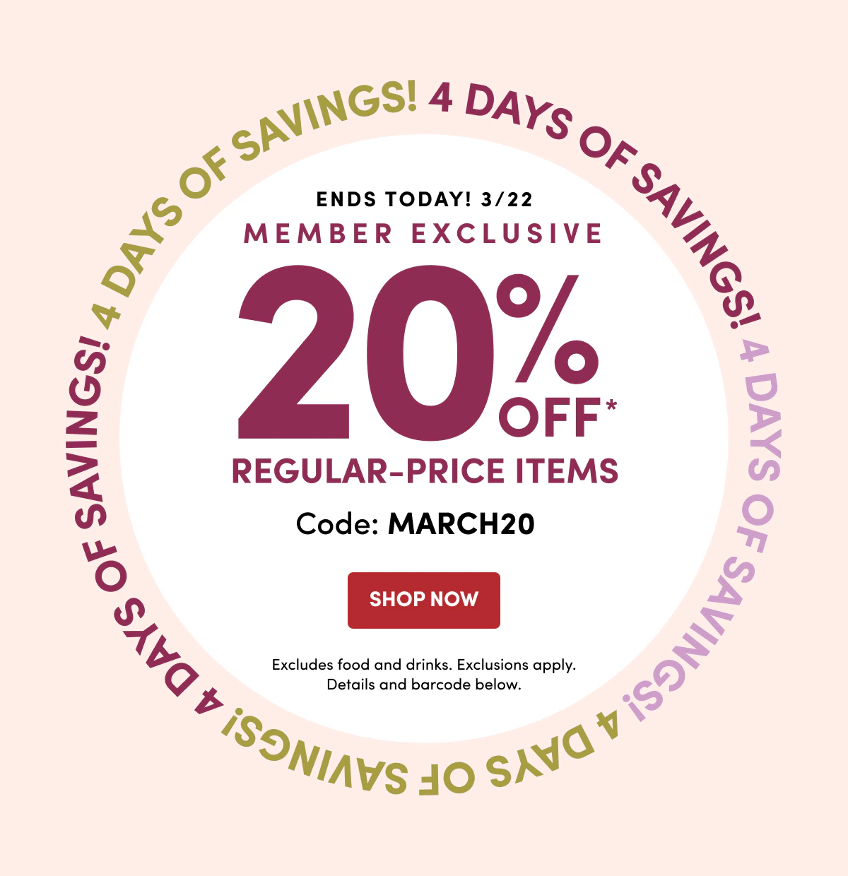 Member Exclusive 20% Off* Code:March20 SHOP NOW
