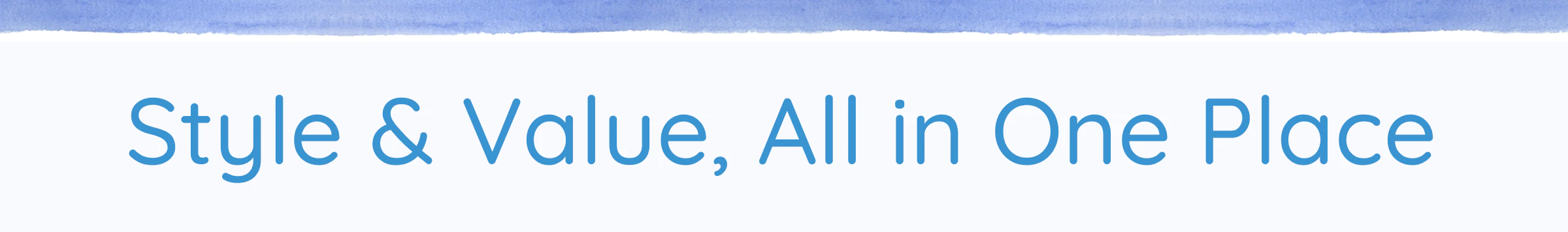 Style & Value, All in One Place