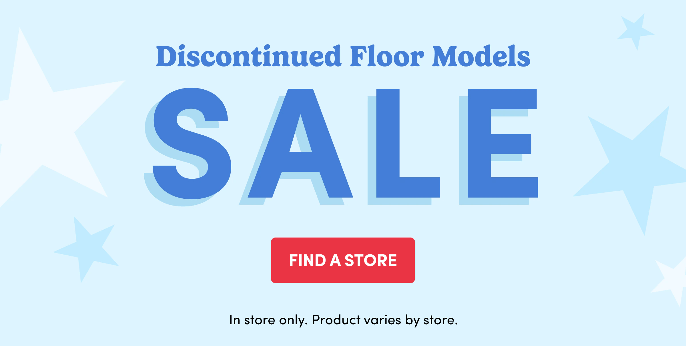 Discontinued Floor Models SALE | Find a Store