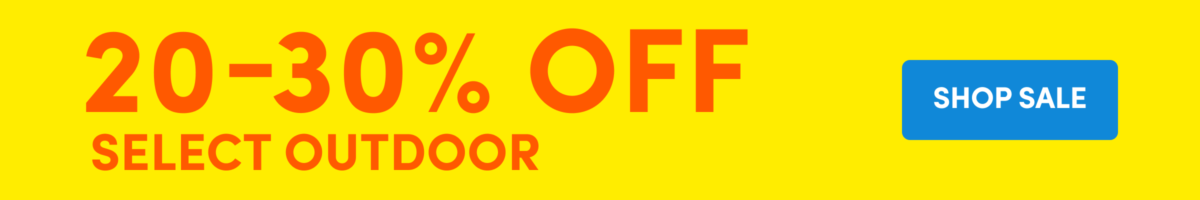 20-30% Off SELECT OUTDOOR SHOP SALE