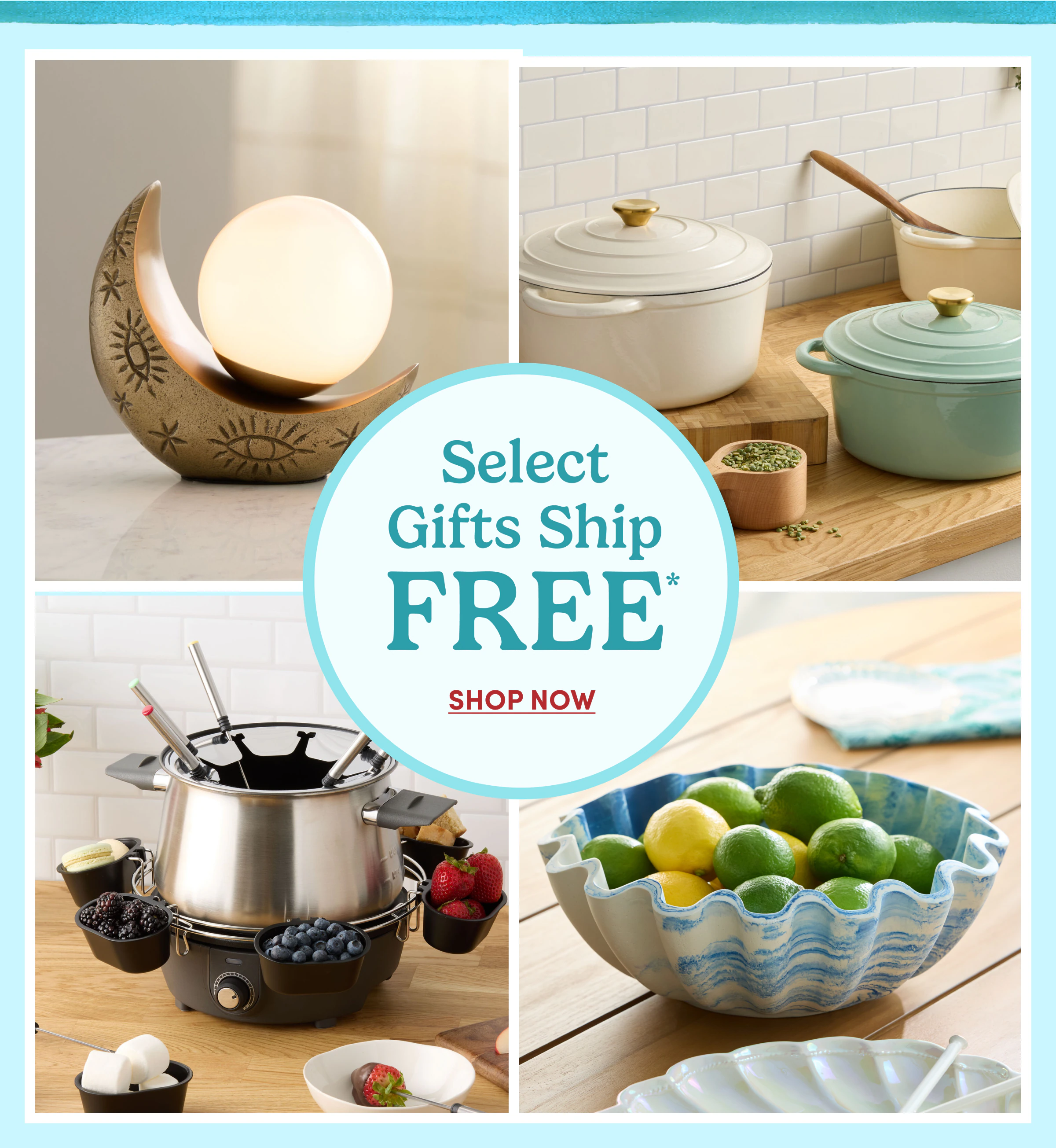Select Gifts Ship FREE | SHOP NOW