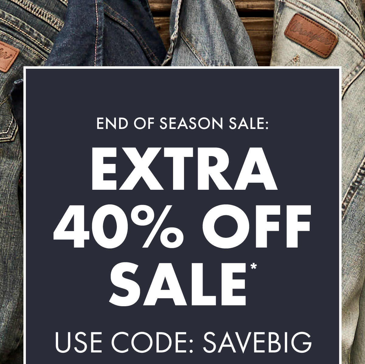 End Of Season Sale: Extra 40% Off Sale* Use Code: SAVEBIG