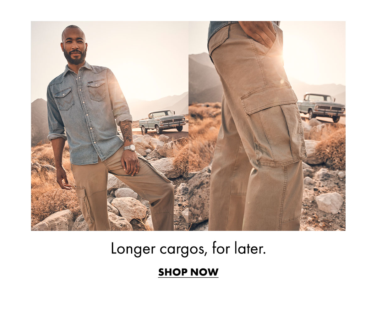 Longer Cargos, For Later. Shop Now