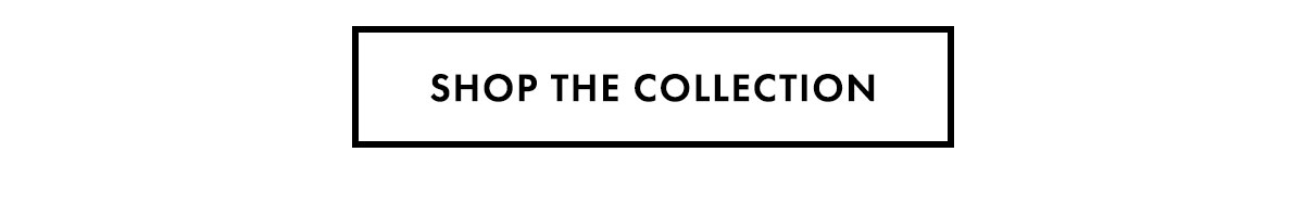 Shop The Collection