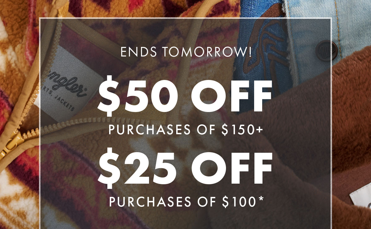 $50 off purchases of $150+ & $25 off purchases of $100*