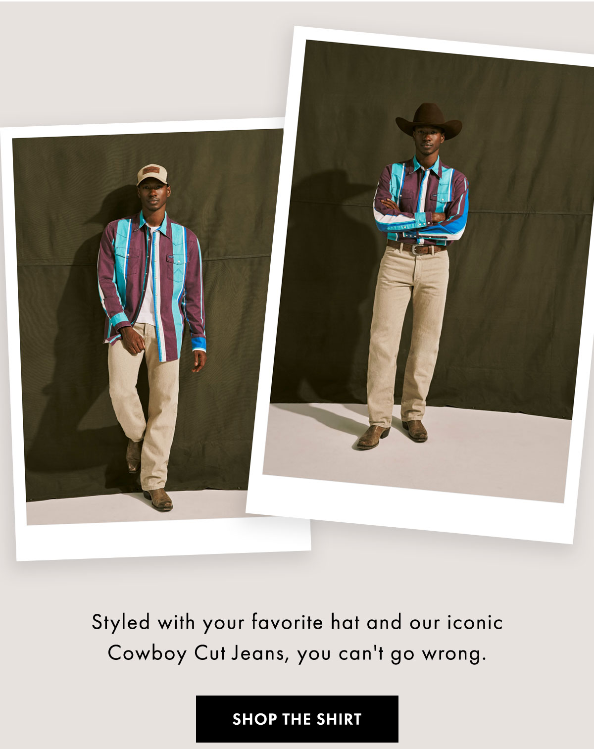 Styled with your favorite hat and our iconic cowboy cut jeans, you can't go wrong.