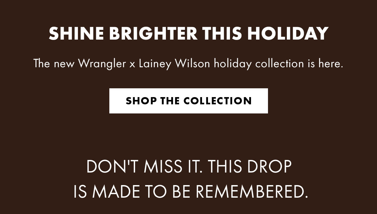 Shine brighter this holiday the new wrangler x lainey wilson holiday collection is here.