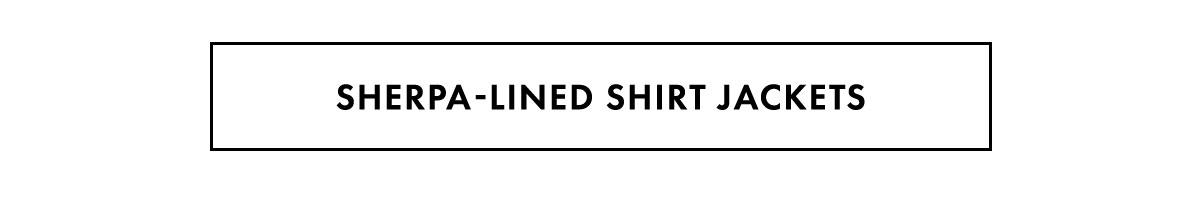 Sherpa-Lined Shirt Jackets