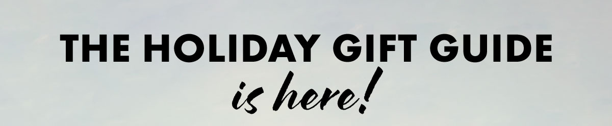 The Holiday Gift Guid Is Here!
