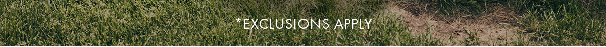 *Exclusions Apply