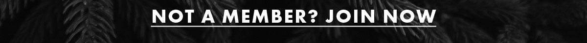 Not a Member?  Join Now