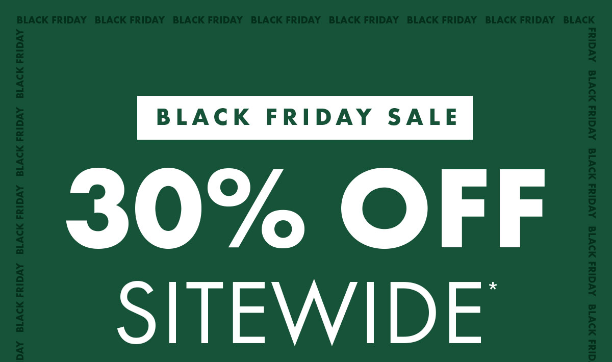 Black Friday Sale 30% Off Sitewide*