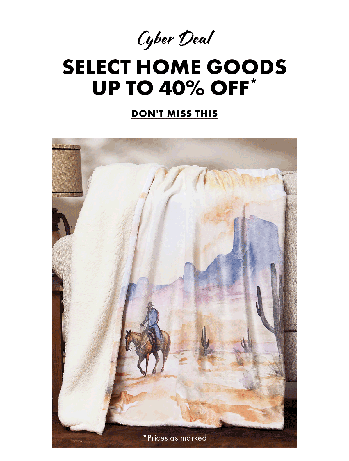Cyber Deal Select Home Goods Up To 40% Off*