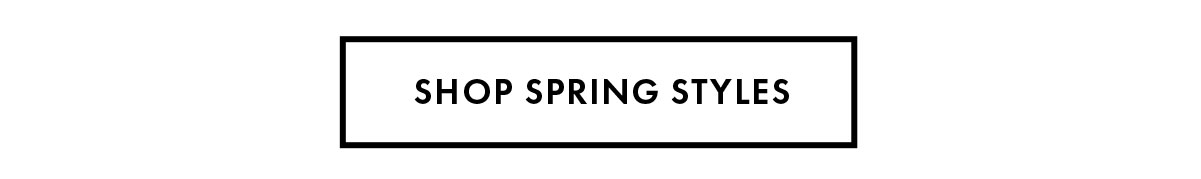 Shop Spring Styles