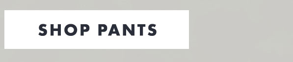 Shop Pants