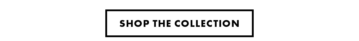 Shop The Collection