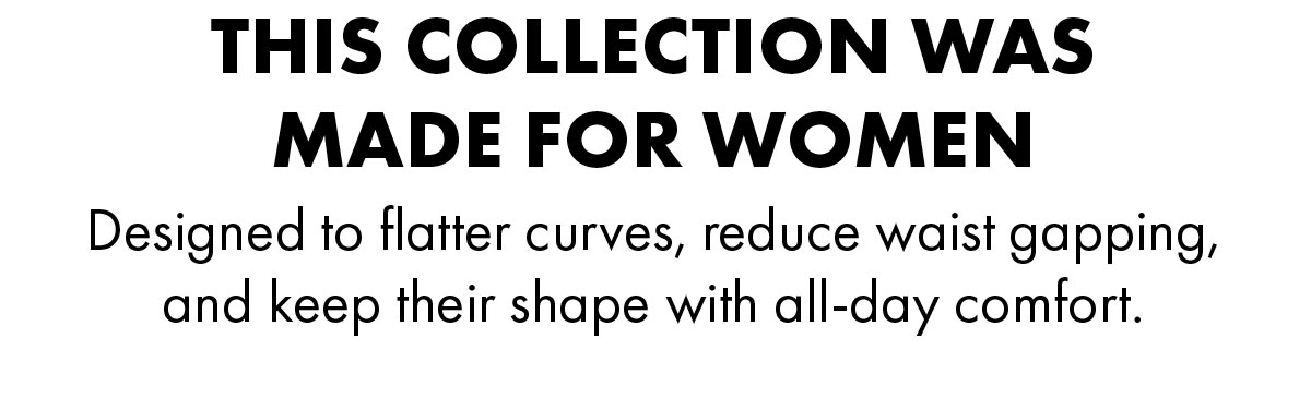 This collection was made for women
